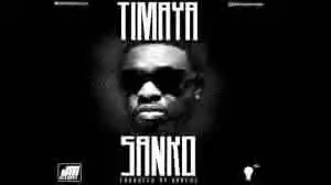 New Music: Timaya - Sanko